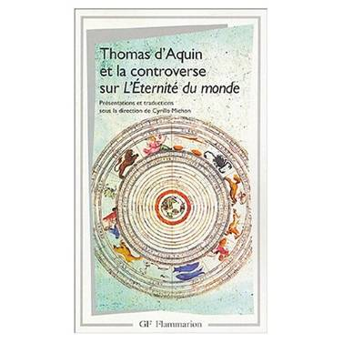 « Thomas d'Aquin et la Controverse sur l'éternité du monde », par Cyrille Michon