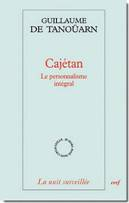 Cajétan - Guillaume de Tanoüarn