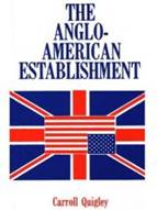 Professeur Carol Quigley : "The Anglo-American Establishment"