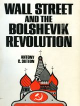 « Wall Street and the bolshevik revolution », par Antony Sutton
