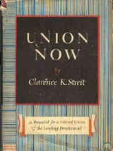 « Union Now : A Proposal for a Federal Union of the Democracies of the North Atlantic », par Clarence Streit