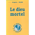 Le Dieu Mortel, Grégoire Celier